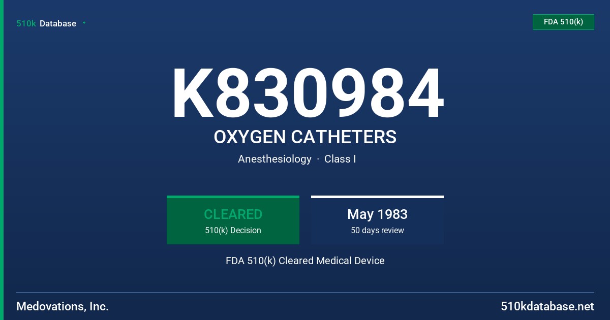 K830984 OXYGEN CATHETERS FDA 510(k) Cleared Medical Device
