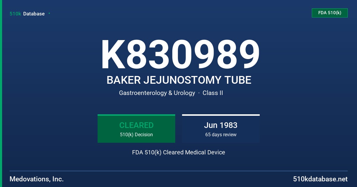 K830989 BAKER JEJUNOSTOMY TUBE FDA 510(k) Cleared Medical Device