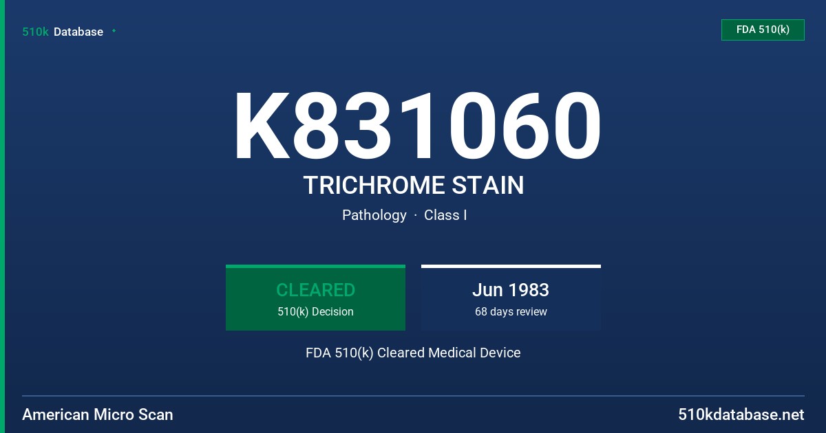 K831060 TRICHROME STAIN FDA 510(k) Cleared Medical Device