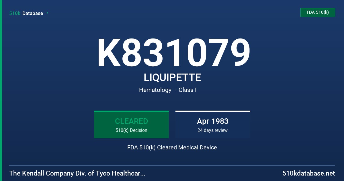 K831079 LIQUIPETTE FDA 510(k) Cleared Medical Device