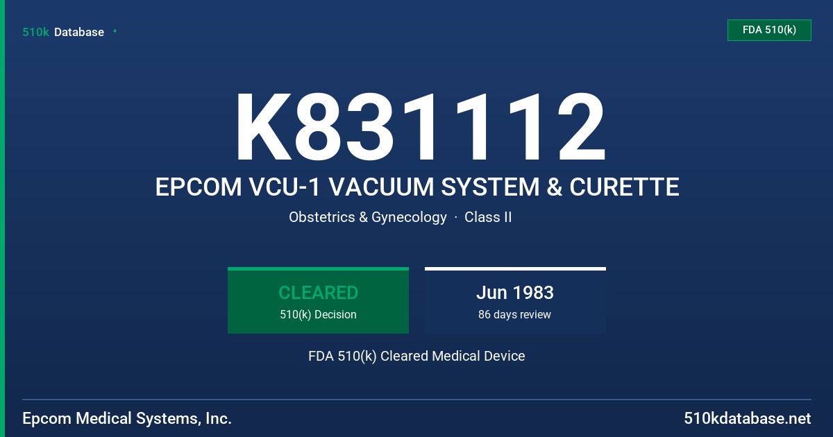 K831112 EPCOM VCU-1 VACUUM SYSTEM & CURETTE FDA 510(k) Cleared Medical Device