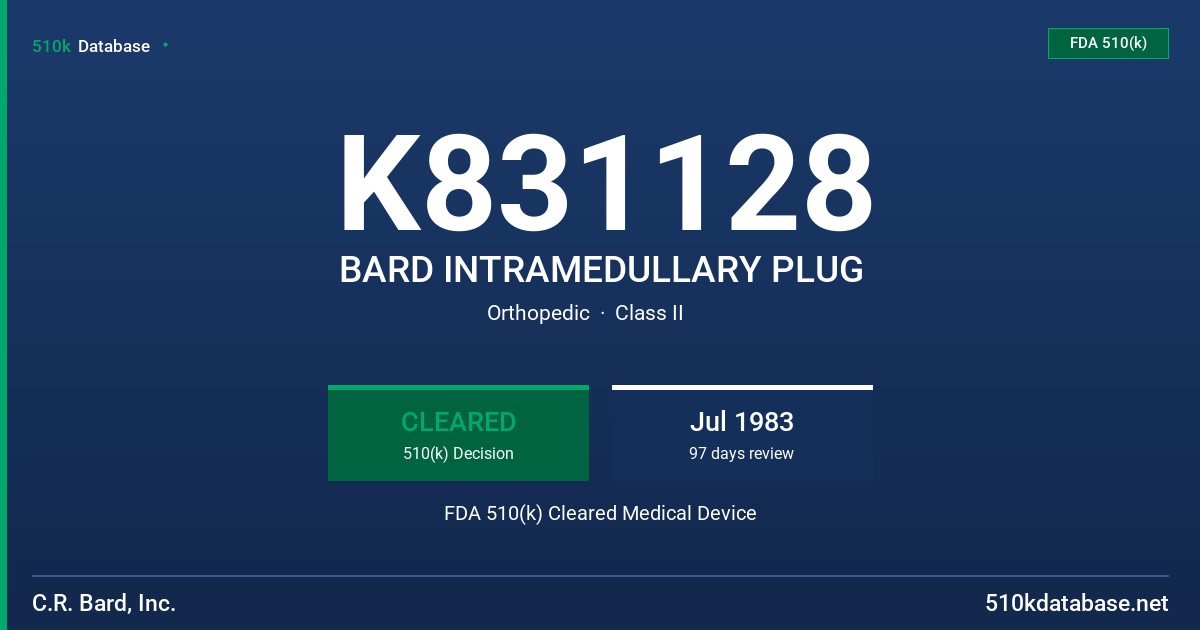 K831128 BARD INTRAMEDULLARY PLUG FDA 510(k) Cleared Medical Device