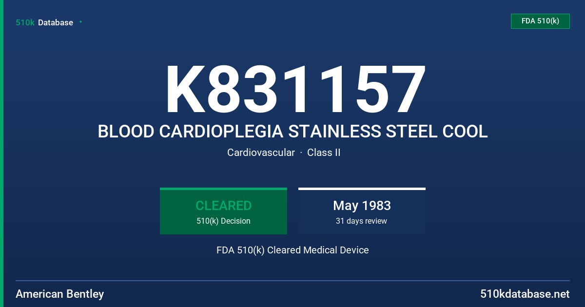 K831157 BLOOD CARDIOPLEGIA STAINLESS STEEL COOL FDA 510(k) Cleared Medical Device