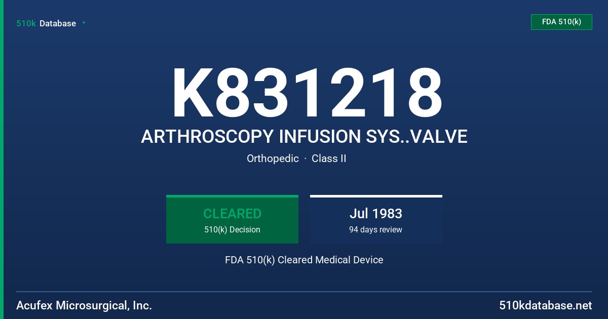 K831218 ARTHROSCOPY INFUSION SYS..VALVE FDA 510(k) Cleared Medical Device