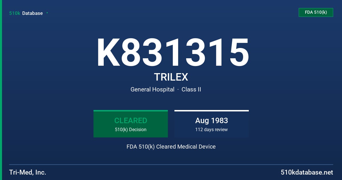 K831315 TRILEX FDA 510(k) Cleared Medical Device