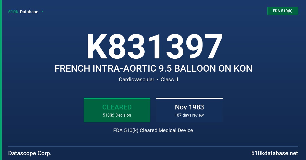 K831397 FRENCH INTRA-AORTIC 9.5 BALLOON ON KON FDA 510(k) Cleared Medical Device