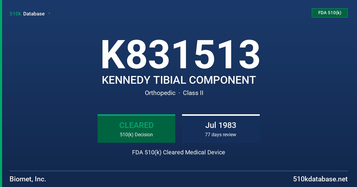 K831513 KENNEDY TIBIAL COMPONENT FDA 510(k) Cleared Medical Device