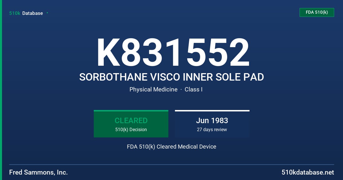 K831552 SORBOTHANE VISCO INNER SOLE PAD FDA 510(k) Cleared Medical Device