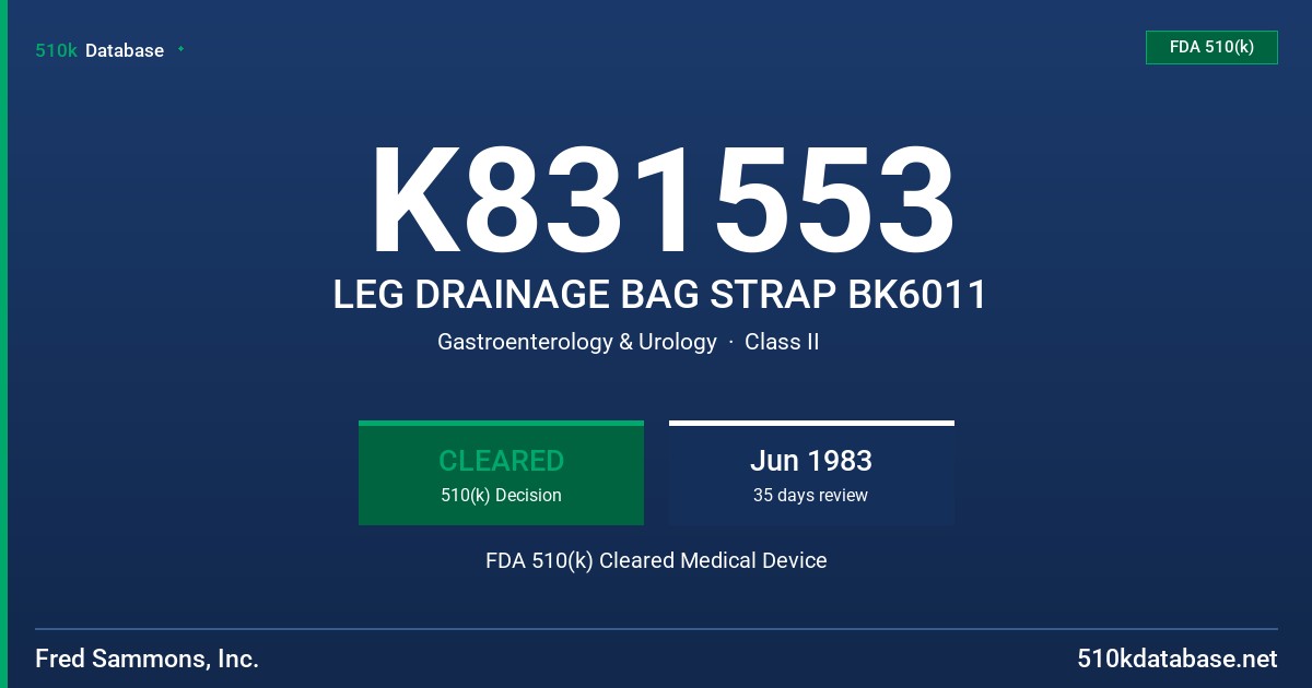 K831553 LEG DRAINAGE BAG STRAP BK6011 FDA 510(k) Cleared Medical Device