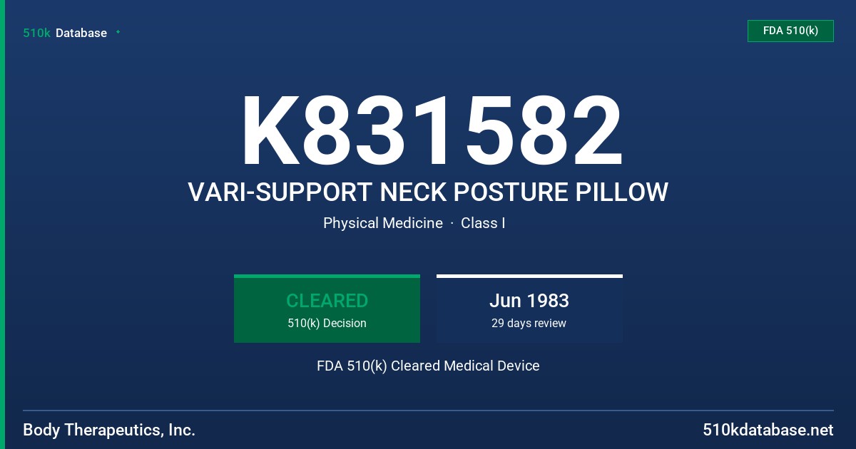 K831582 VARI-SUPPORT NECK POSTURE PILLOW FDA 510(k) Cleared Medical Device