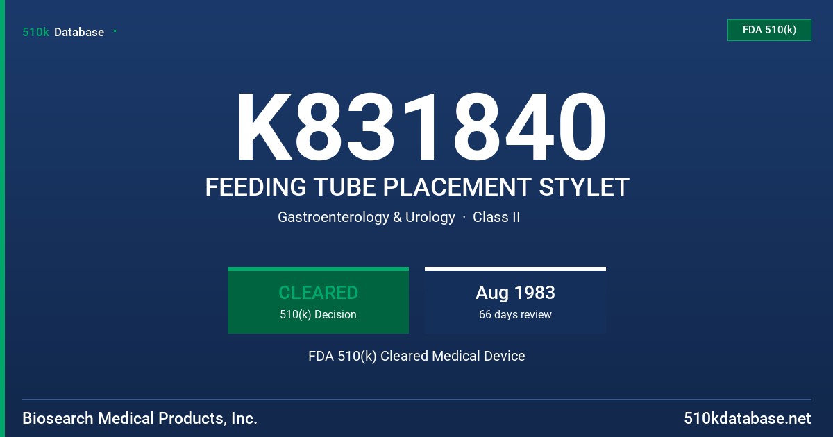 K831840 FEEDING TUBE PLACEMENT STYLET FDA 510(k) Cleared Medical Device
