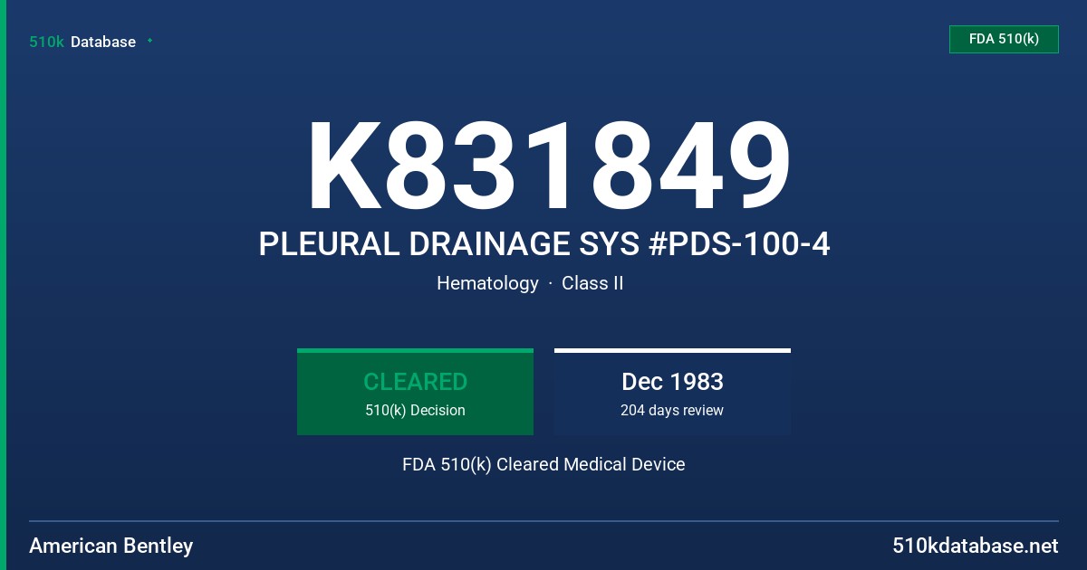 K831849 PLEURAL DRAINAGE SYS #PDS-100-4 FDA 510(k) Cleared Medical Device