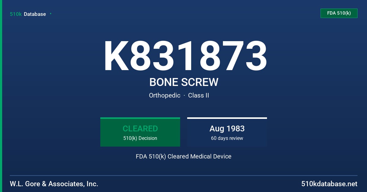 K831873 BONE SCREW FDA 510(k) Cleared Medical Device