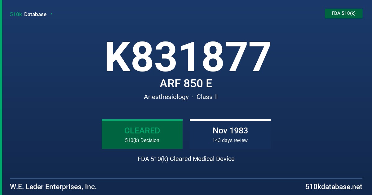 K831877 ARF 850 E FDA 510(k) Cleared Medical Device