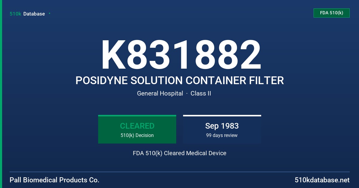 K831882 POSIDYNE SOLUTION CONTAINER FILTER FDA 510(k) Cleared Medical Device