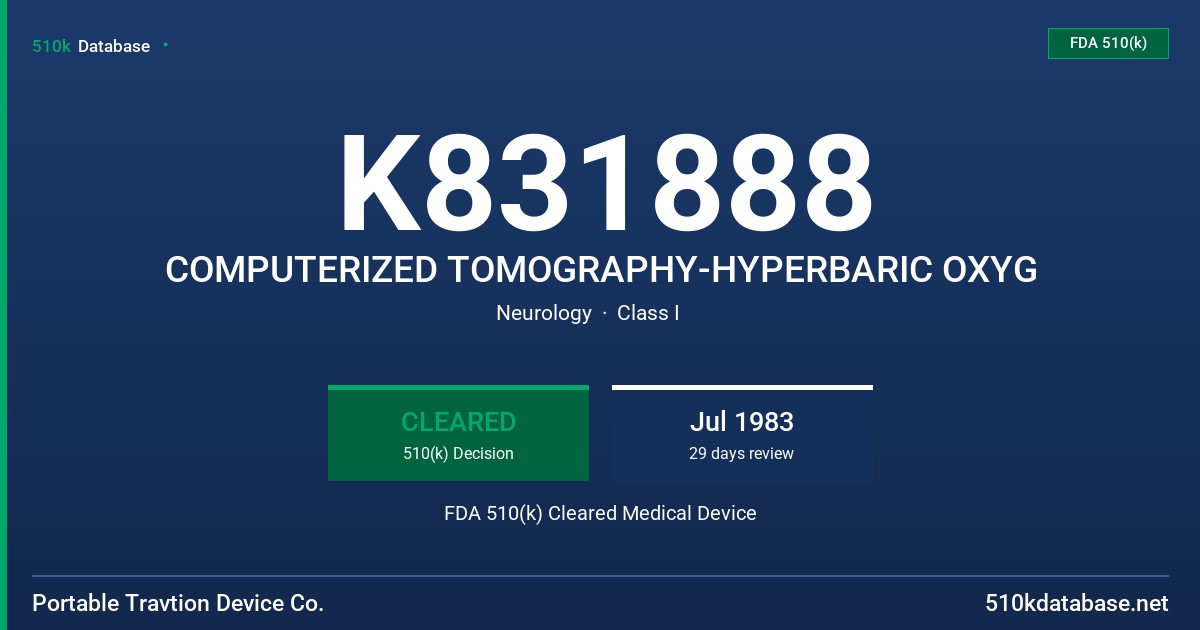 K831888 COMPUTERIZED TOMOGRAPHY-HYPERBARIC OXYG FDA 510(k) Cleared Medical Device