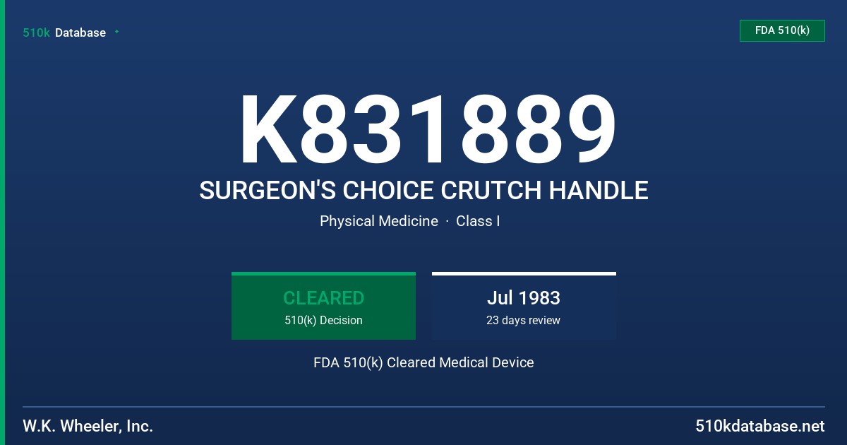 K831889 SURGEON'S CHOICE CRUTCH HANDLE FDA 510(k) Cleared Medical Device