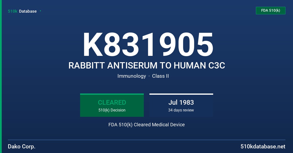 K831905 RABBITT ANTISERUM TO HUMAN C3C FDA 510(k) Cleared Medical Device
