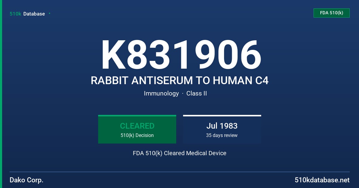 K831906 RABBIT ANTISERUM TO HUMAN C4 FDA 510(k) Cleared Medical Device