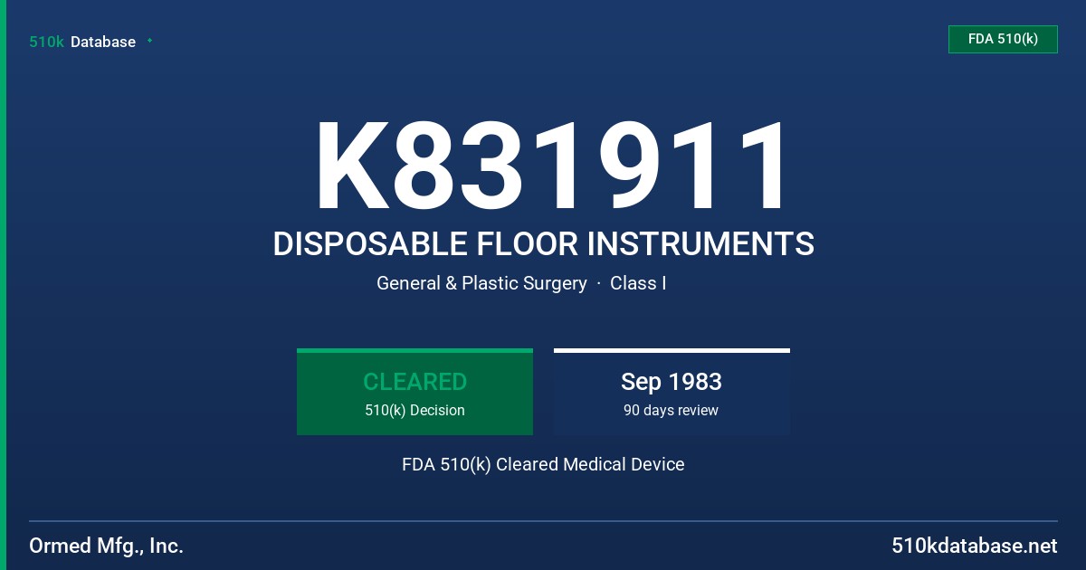 K831911 DISPOSABLE FLOOR INSTRUMENTS FDA 510(k) Cleared Medical Device