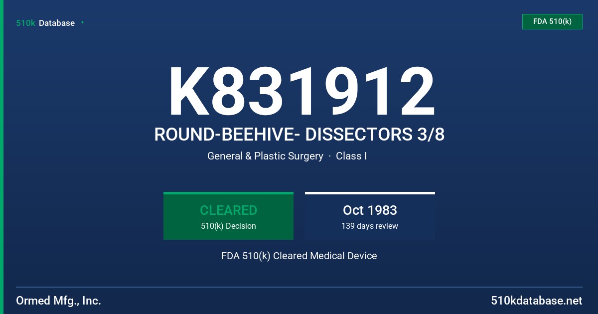 K831912 ROUND-BEEHIVE- DISSECTORS 3/8 FDA 510(k) Cleared Medical Device