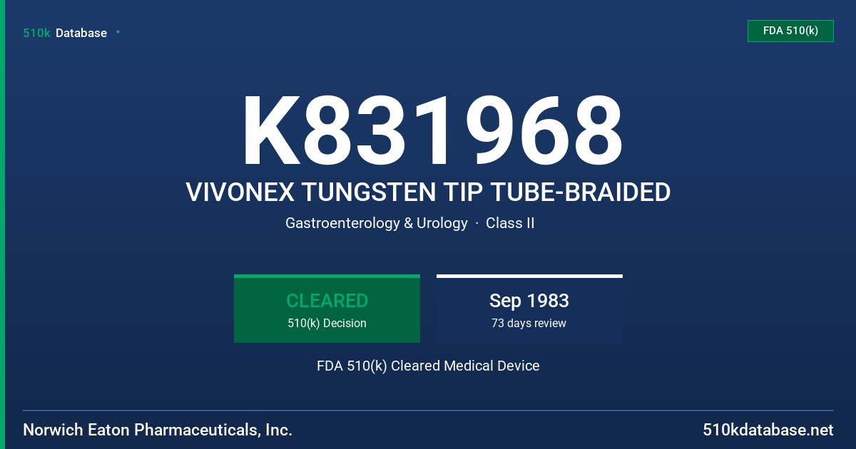 K831968 VIVONEX TUNGSTEN TIP TUBE-BRAIDED FDA 510(k) Cleared Medical Device