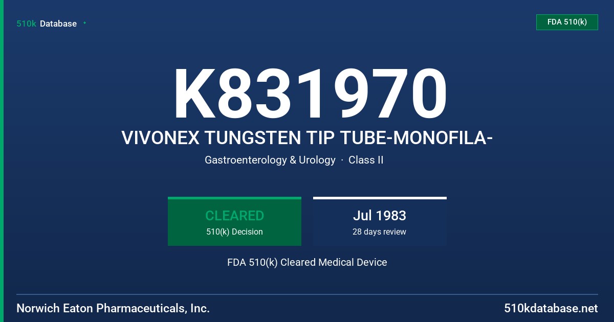 K831970 VIVONEX TUNGSTEN TIP TUBE-MONOFILA- FDA 510(k) Cleared Medical Device