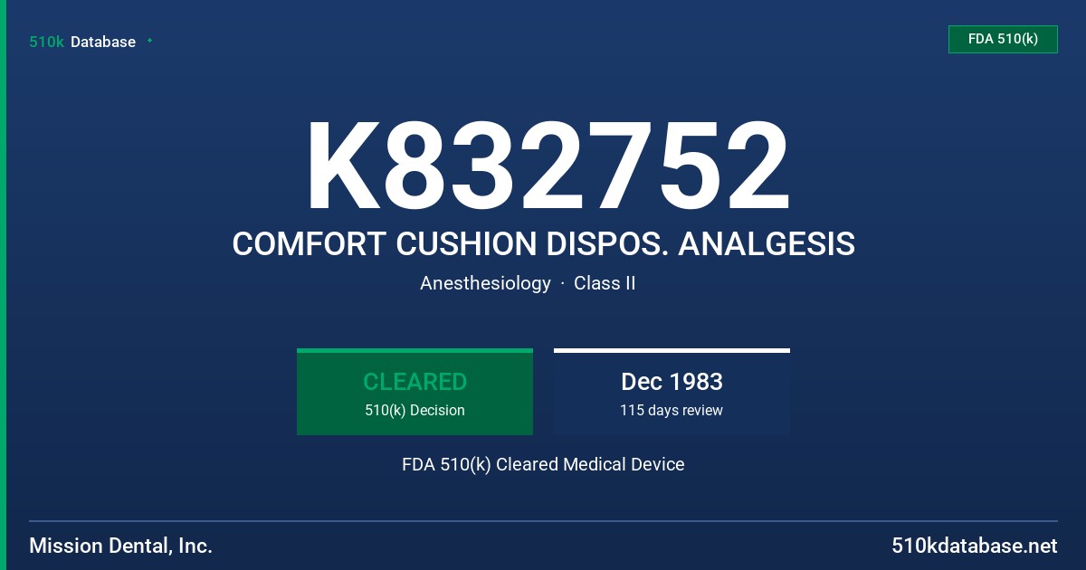 K832752 COMFORT CUSHION DISPOS. ANALGESIS FDA 510(k) Cleared Medical Device