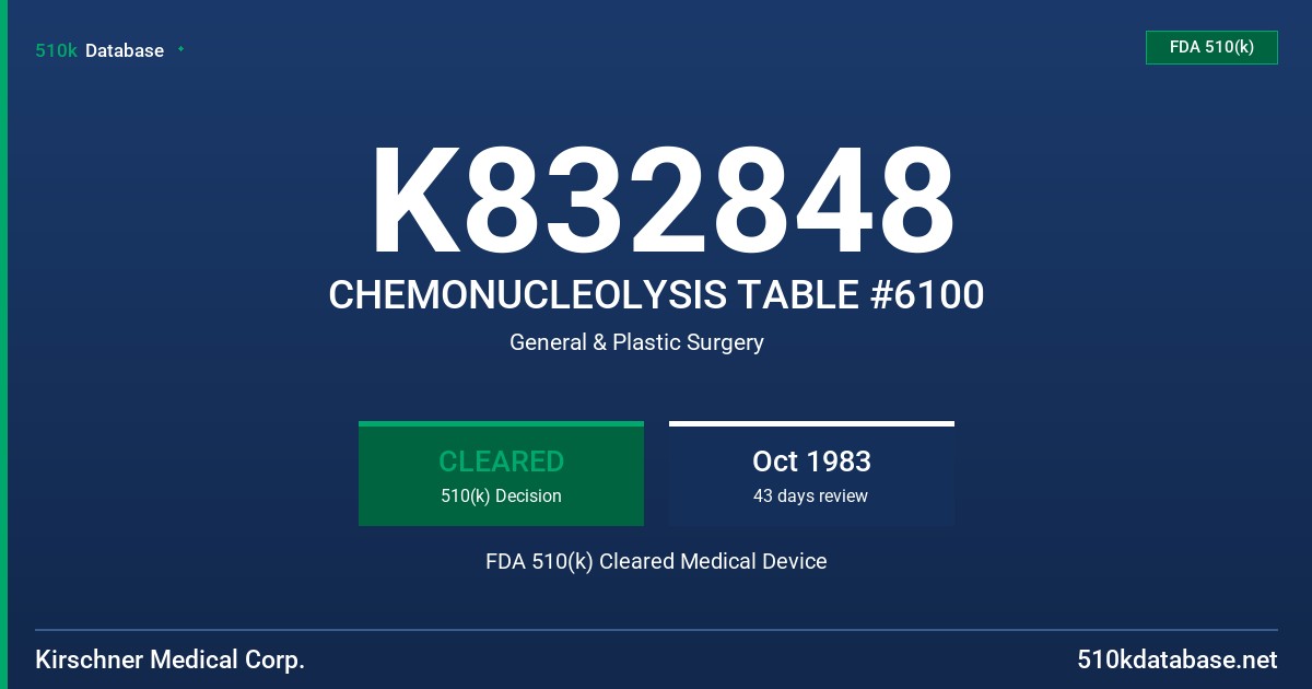 K832848 CHEMONUCLEOLYSIS TABLE #6100 FDA 510(k) Cleared Medical Device