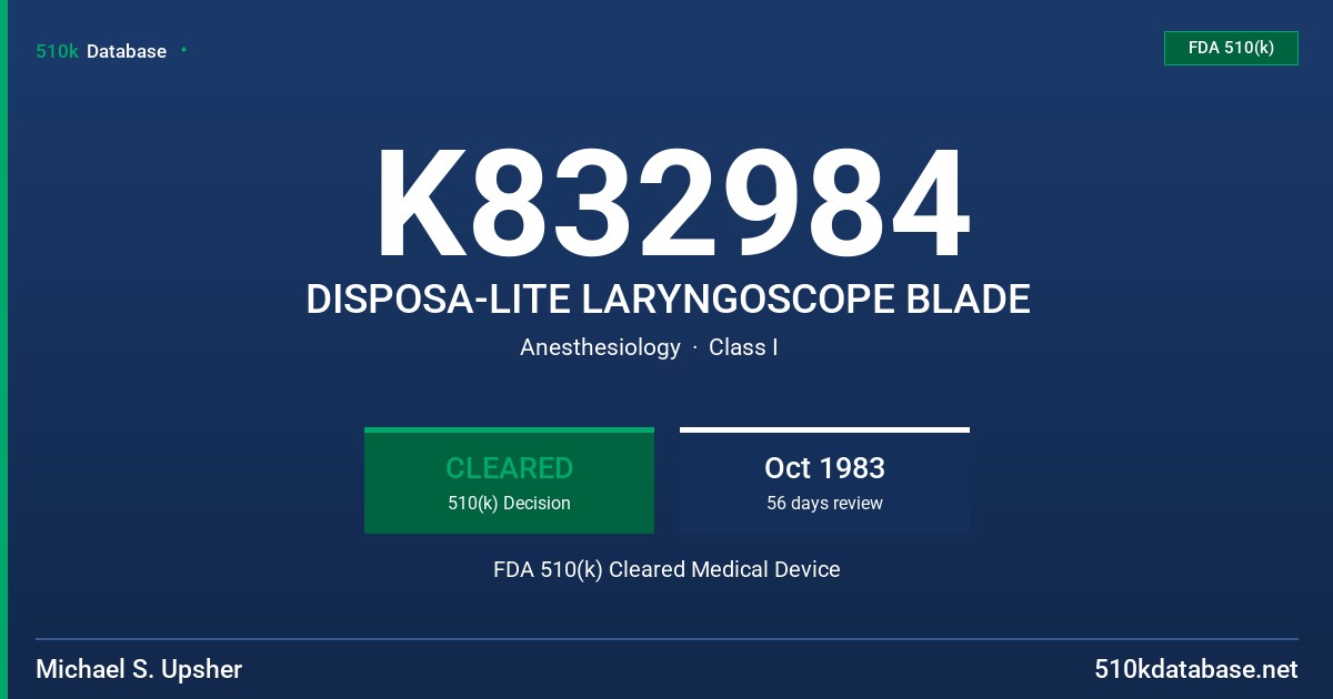 K832984 DISPOSA-LITE LARYNGOSCOPE BLADE FDA 510(k) Cleared Medical Device
