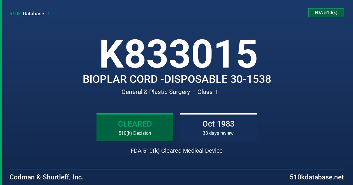 K833015 BIOPLAR CORD -DISPOSABLE 30-1538 FDA 510(k) Cleared Medical Device