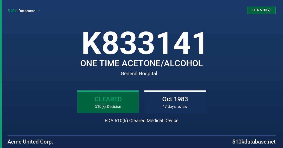 K833141 ONE TIME ACETONE/ALCOHOL FDA 510(k) Cleared Medical Device