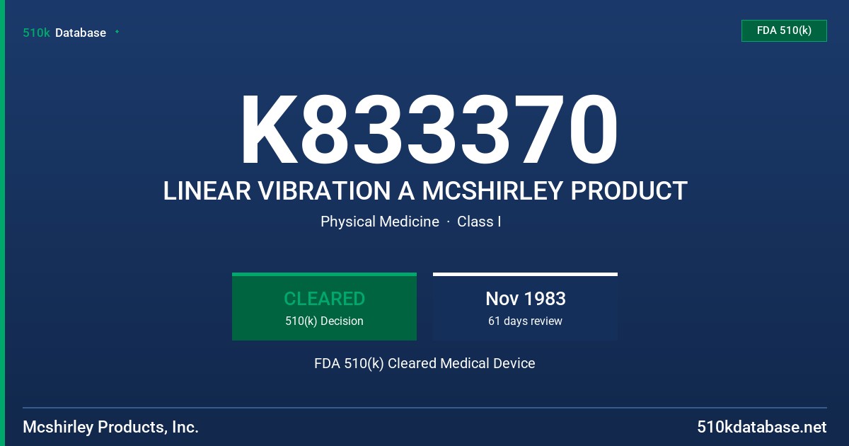 K833370 LINEAR VIBRATION A MCSHIRLEY PRODUCT FDA 510(k) Cleared Medical Device