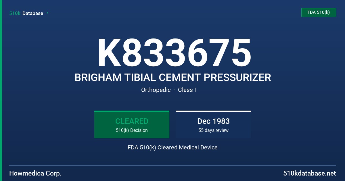 K833675 BRIGHAM TIBIAL CEMENT PRESSURIZER FDA 510(k) Cleared Medical Device