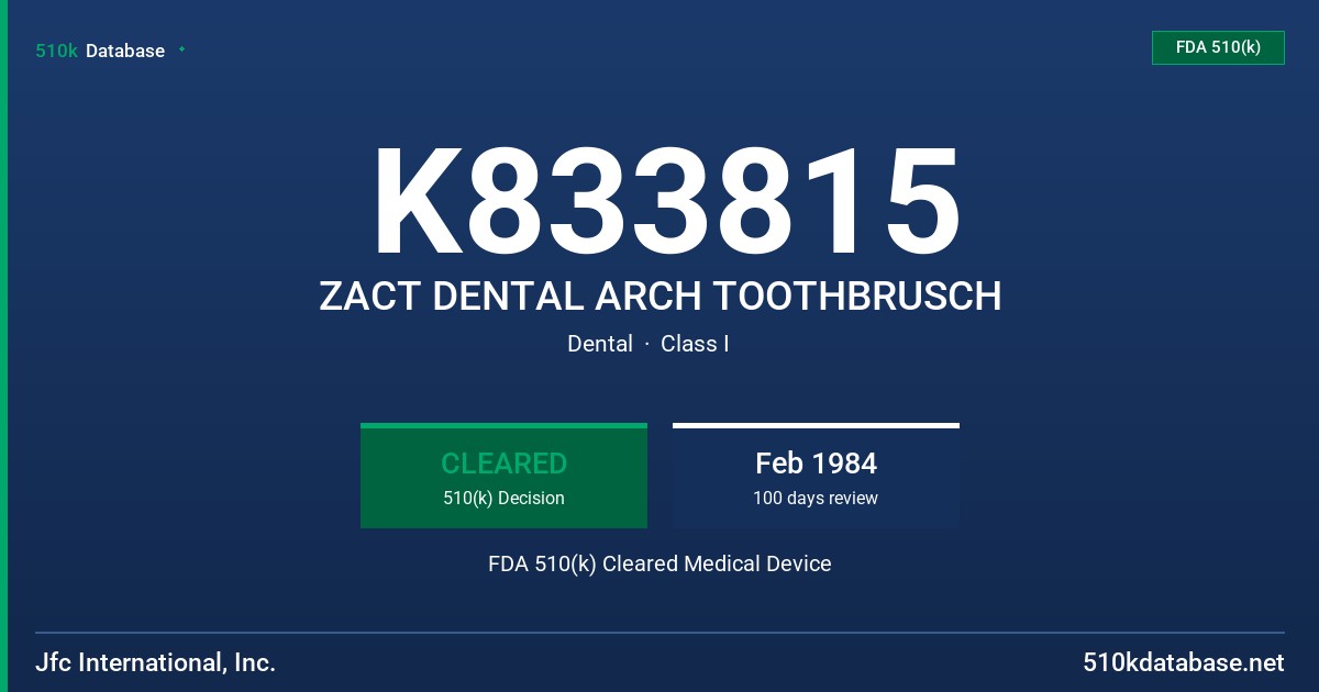 K833815 ZACT DENTAL ARCH TOOTHBRUSCH FDA 510(k) Cleared Medical Device