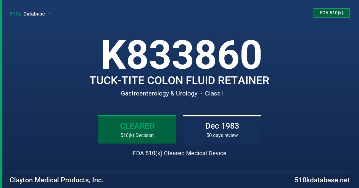 K833860 TUCK-TITE COLON FLUID RETAINER FDA 510(k) Cleared Medical Device