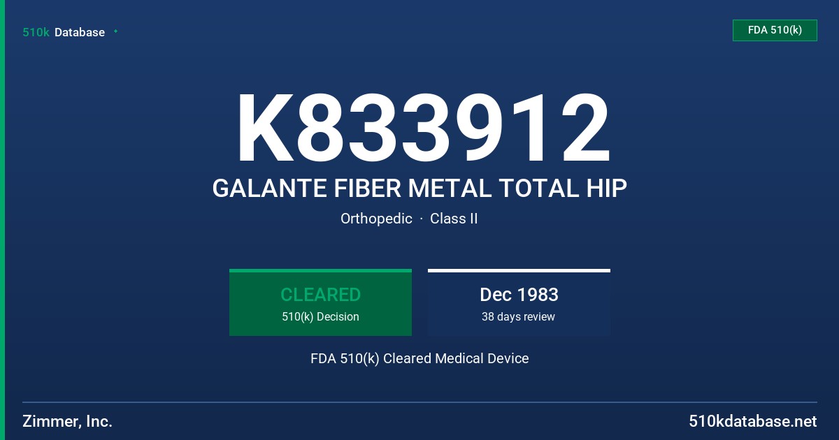 K833912 GALANTE FIBER METAL TOTAL HIP FDA 510(k) Cleared Medical Device