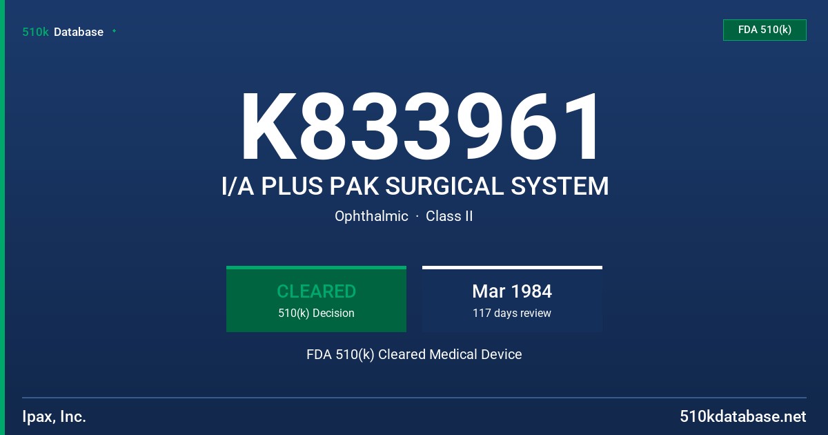 K833961 I/A PLUS PAK SURGICAL SYSTEM FDA 510(k) Cleared Medical Device