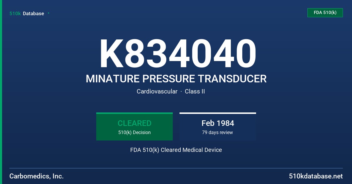 K834040 MINATURE PRESSURE TRANSDUCER FDA 510(k) Cleared Medical Device