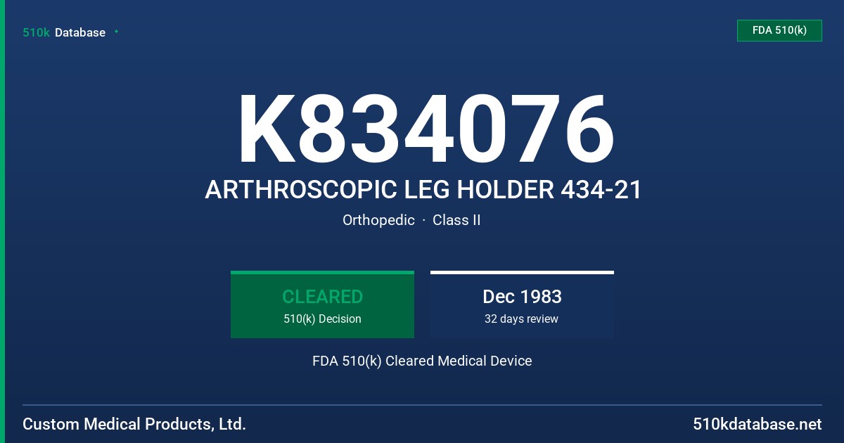 K834076 ARTHROSCOPIC LEG HOLDER 434-21 FDA 510(k) Cleared Medical Device