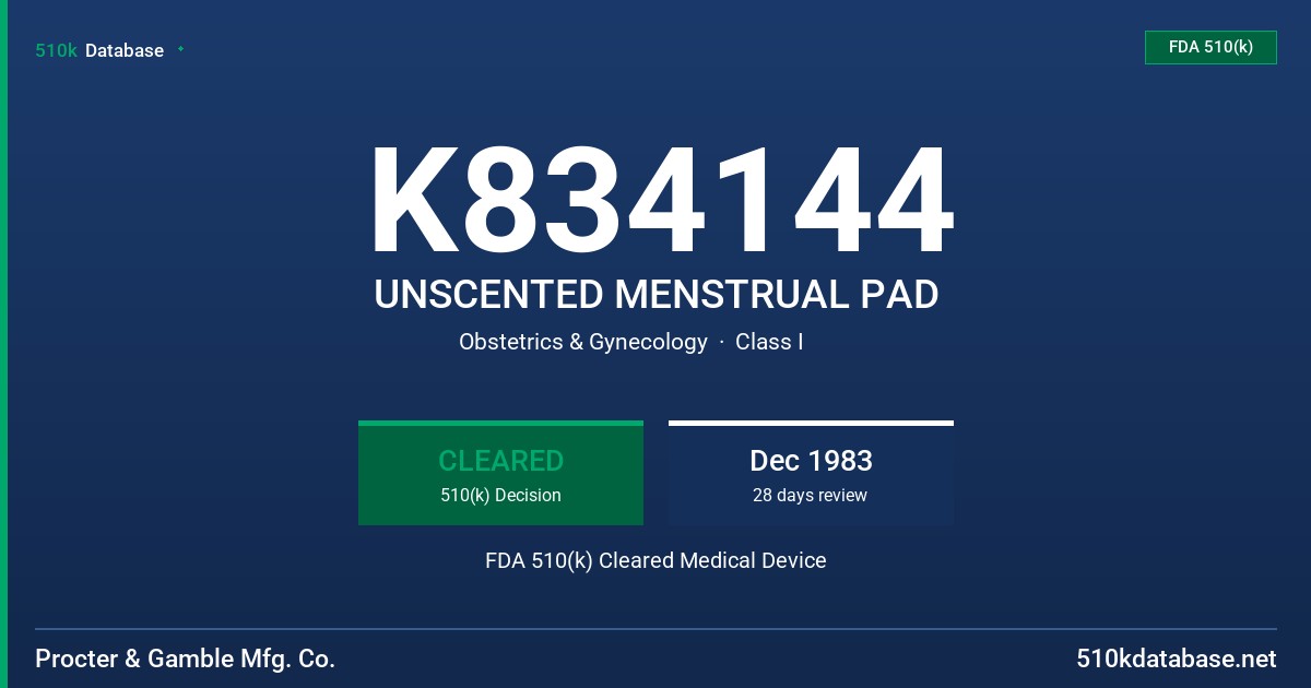 K834144 UNSCENTED MENSTRUAL PAD FDA 510(k) Cleared Medical Device