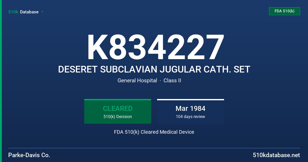 K834227 DESERET SUBCLAVIAN JUGULAR CATH. SET FDA 510(k) Cleared Medical Device