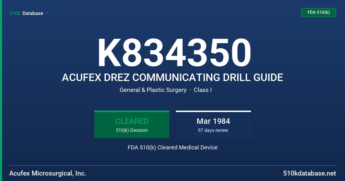 K834350 ACUFEX DREZ COMMUNICATING DRILL GUIDE FDA 510(k) Cleared Medical Device