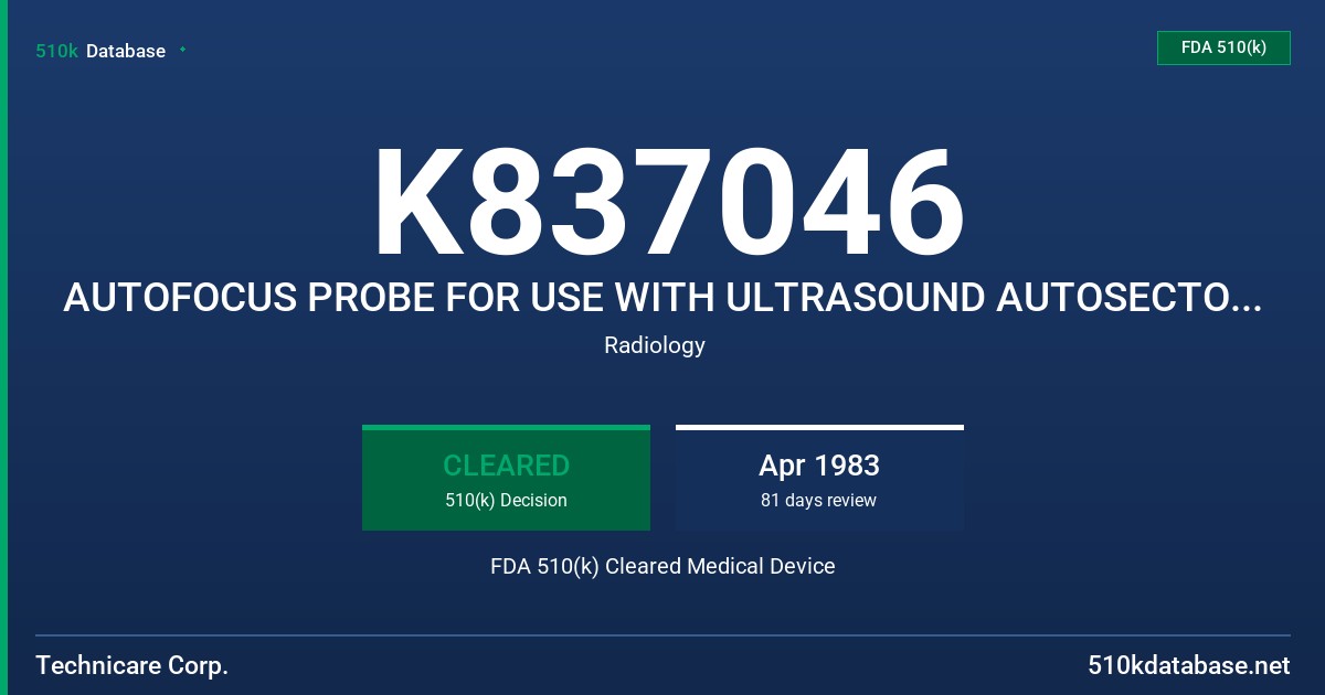 K837046 AUTOFOCUS PROBE FOR USE WITH ULTRASOUND AUTOSECTOR SYSTEM FDA 510(k) Cleared Medical Device