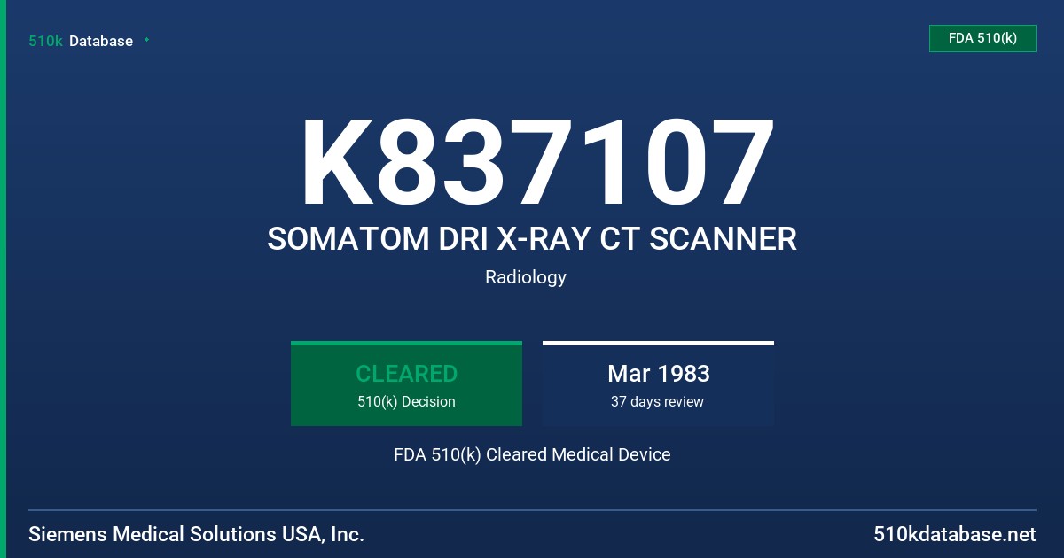 K837107 SOMATOM DRI X-RAY CT SCANNER FDA 510(k) Cleared Medical Device