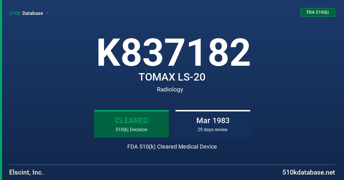 K837182 TOMAX LS-20 FDA 510(k) Cleared Medical Device