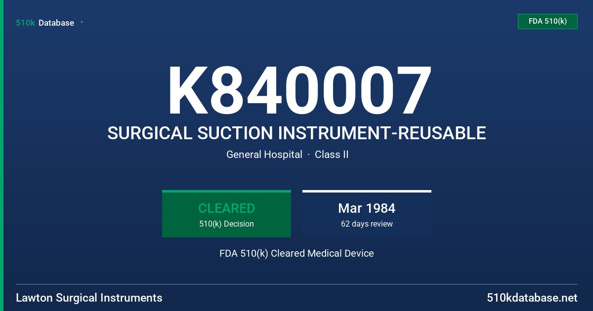 K840007 SURGICAL SUCTION INSTRUMENT-REUSABLE FDA 510(k) Cleared Medical Device