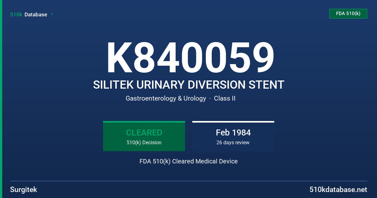 K840059 SILITEK URINARY DIVERSION STENT FDA 510(k) Cleared Medical Device