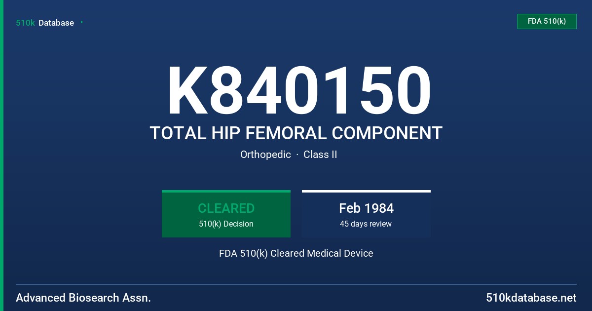 K840150 TOTAL HIP FEMORAL COMPONENT FDA 510(k) Cleared Medical Device
