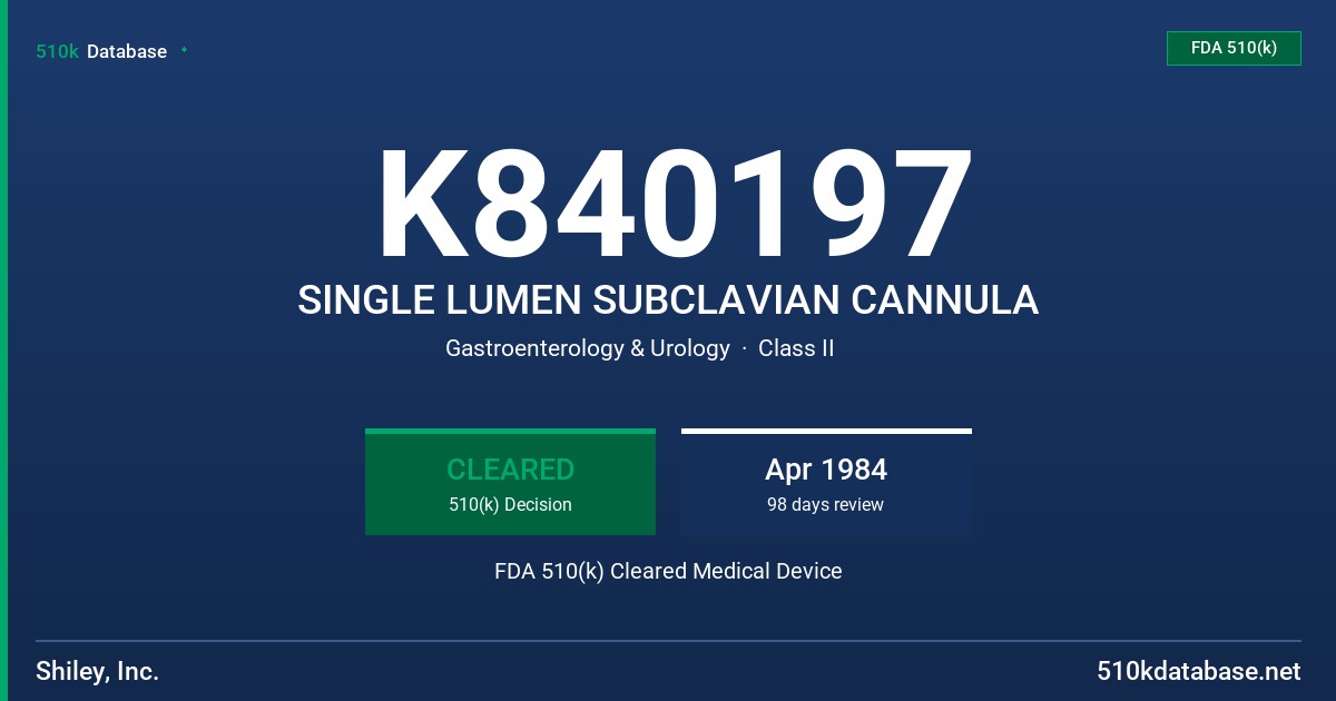 K840197 SINGLE LUMEN SUBCLAVIAN CANNULA FDA 510(k) Cleared Medical Device